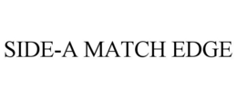 SIDE-A MATCH EDGE