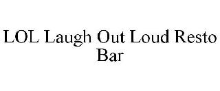 LOL LAUGH OUT LOUD RESTO BAR