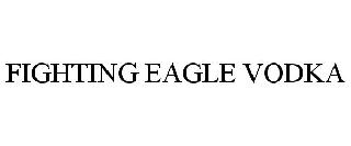 FIGHTING EAGLE VODKA