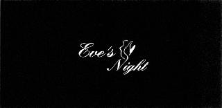 EVE'S NIGHT