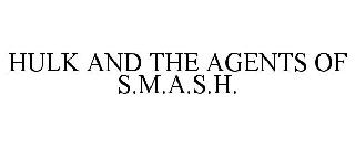 HULK AND THE AGENTS OF S.M.A.S.H.