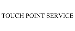 TOUCH POINT SERVICE