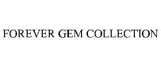 FOREVER GEM COLLECTION