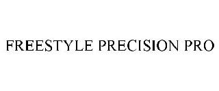 FREESTYLE PRECISION PRO