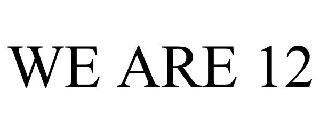WE ARE 12