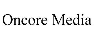 ONCORE MEDIA