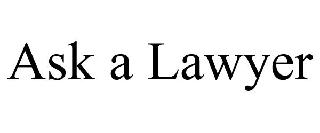 ASK A LAWYER