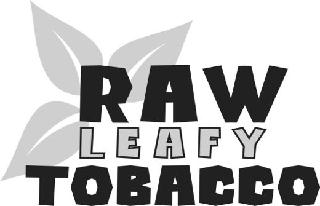 RAW LEAFY TOBACCO