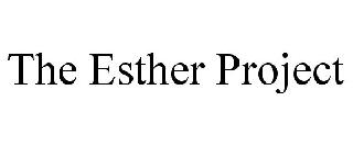 THE ESTHER PROJECT