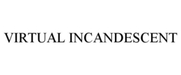 VIRTUAL INCANDESCENT