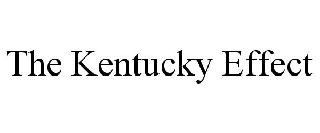 THE KENTUCKY EFFECT