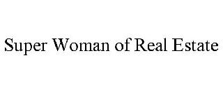 SUPER WOMAN OF REAL ESTATE