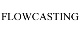 FLOWCASTING