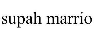 SUPAH MARRIO