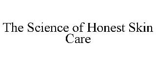 THE SCIENCE OF HONEST SKIN CARE