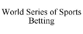 WORLD SERIES OF SPORTS BETTING