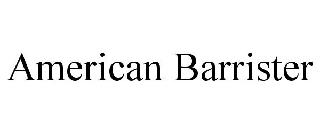 AMERICAN BARRISTER