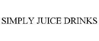 SIMPLY JUICE DRINKS