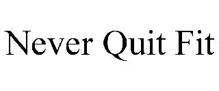 NEVER QUIT FIT