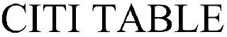 CITI TABLE