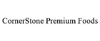 CORNERSTONE PREMIUM FOODS