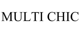 MULTI CHIC