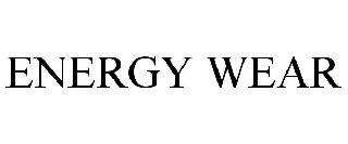 ENERGY WEAR