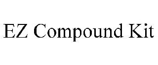 EZ COMPOUND KIT