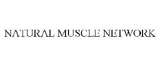 NATURAL MUSCLE NETWORK