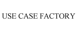 USE CASE FACTORY