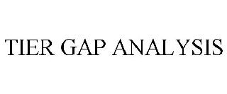 TIER GAP ANALYSIS