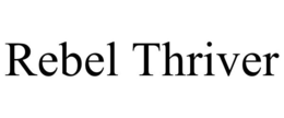 REBEL THRIVER