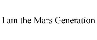 I AM THE MARS GENERATION