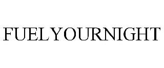 FUELYOURNIGHT