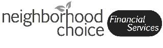NEIGHBORHOOD CHOICE FINANCIAL SERVICES