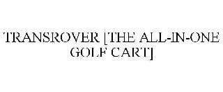 TRANSROVER THE ALL-IN-ONE GOLF CART