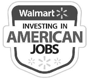 WALMART INVESTING IN AMERICAN JOBS