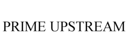 PRIME UPSTREAM