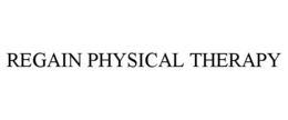 REGAIN PHYSICAL THERAPY