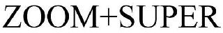 ZOOM+SUPER