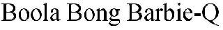 BOOLA BONG BARBIE-Q