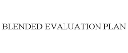 BLENDED EVALUATION PLAN