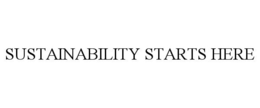 SUSTAINABILITY STARTS HERE