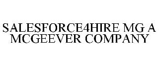 SALESFORCE4HIRE MG A MCGEEVER COMPANY
