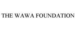 THE WAWA FOUNDATION