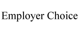 EMPLOYER CHOICE