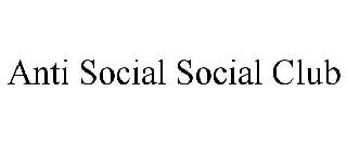 ANTI SOCIAL SOCIAL CLUB