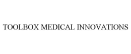 TOOLBOX MEDICAL INNOVATIONS