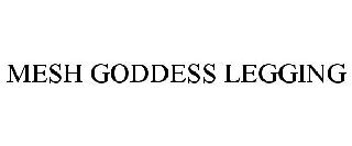 MESH GODDESS LEGGING