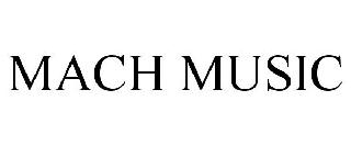 MACH MUSIC